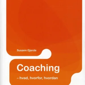 Coaching - hvad, hvorfor, hvordan