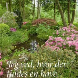 Jeg ved, hvor der findes en have