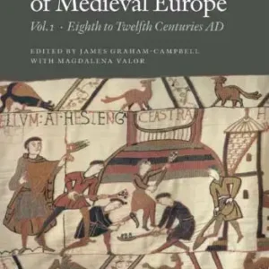 The  archaeology of medieval Europe Eighth to twelfth centuries AD