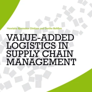 Value-Added Logistics in Supply Chain Management