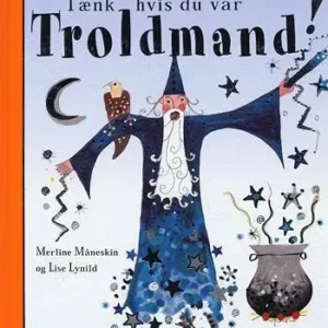Tænk hvis du var troldmand