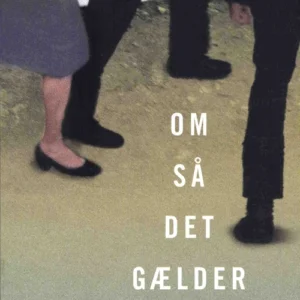 Om så det gælder