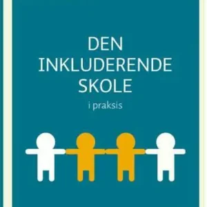 Den inkluderende skole i praksis