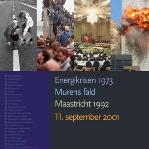 Historiekanon, Energikrise 1973, Murens fald Maastricht 1992, 11. september 2001