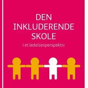 Den inkluderende skole i et ledelsesperspektiv