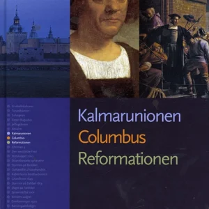 Historiekanon, Kalmarunion, Columbus, Reformationen
