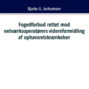 Fogedforbud rettet mod netværksoperatørers videreformidling af ophavsretskrænkelser
