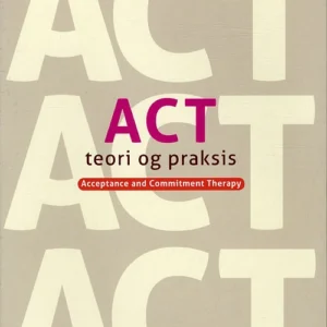 ACT - Teori og praksis