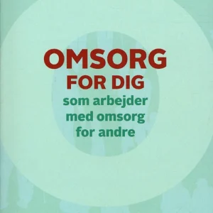 Omsorg for dig, som arbejder med omsorg for andre