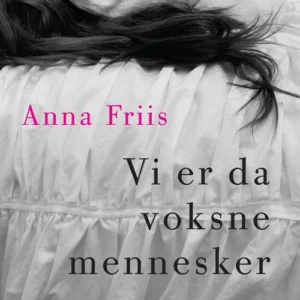 Vi er da voksne mennesker