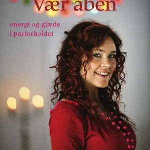 Vær åben - glæde og energi i parforholdet