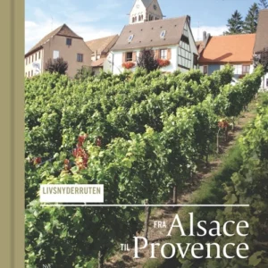 Livsnyderruten fra Alsace til Provence
