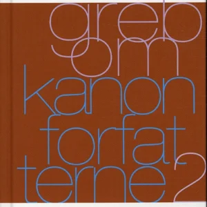Greb om kanonforfatterne, bd.2