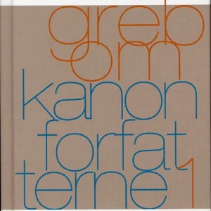 Greb om kanonforfatterne, bd.1