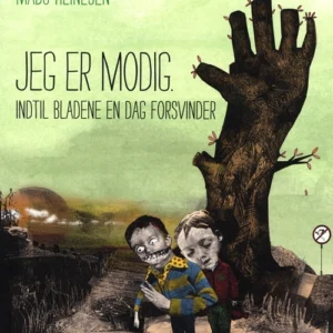 Jeg er modig indtil bladene en dag forsvinder