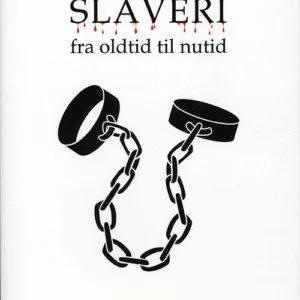 Slaveri fra oldtid til nutid