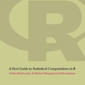 A First Guide to Statistical Computations in R
