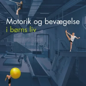 Motorik og bevægelse i børns liv