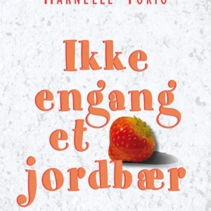 Ikke engang et jordbær
