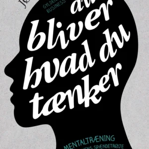 Du bliver hvad du tænker
