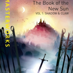 The Book of The New Sun: Volume 1 Shadow and Claw