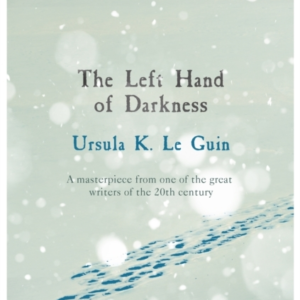 The Left Hand of Darkness A Groundbreaking Feminist Literary Masterpiece