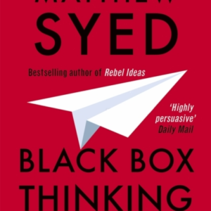 Black Box Thinking Marginal Gains And The Secrets Of High Performance