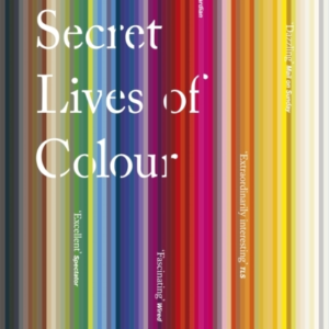 The Secret Lives Of Colour