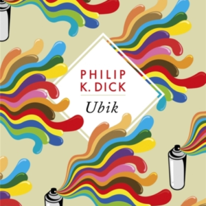 Ubik The Reality Bending Science Fiction Masterpiece