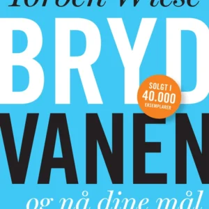 Bryd vanen og nå dine mål.