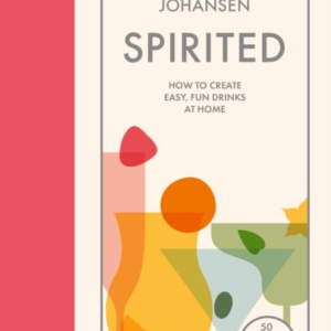 Spirited How To Create Easy, Fun Drinks At Home