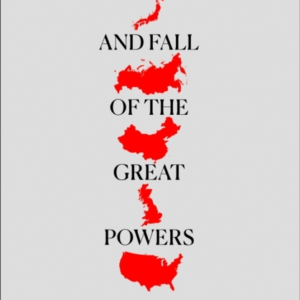 The Rise And Fall Of The Great Powers
