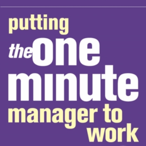 Putting The One Minute Manager To Work