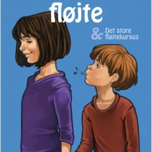 Drengen der gerne ville fløjte & Det store fløjtekursus