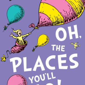 Oh, The Places You&apos;ll Go!
