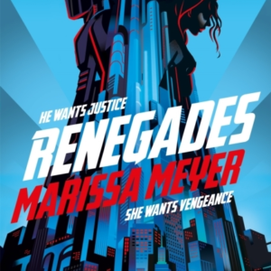 Renegades The Bestselling High-Stakes Superhero Adventure