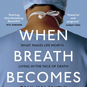 When Breath Becomes Air The Ultimate Moving Life-And-Death Story