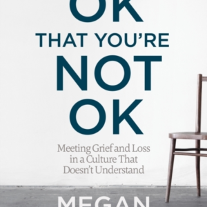 It'S Ok That You'Re Not Ok Meeting Grief And Loss In A Culture That Doesn'T Understand