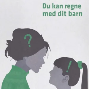 Du kan regne med dit barn