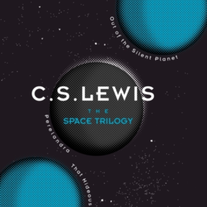 The Space Trilogy Out Of The Silent Planet, Perelandra, And That Hideous Strength