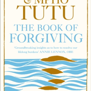 The Book Of Forgiving The Fourfold Path For Healing Ourselves And Our World