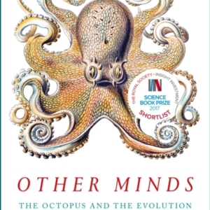 Other Minds The Octopus And The Evolution Of Intelligent Life