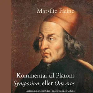Kommentar til Platons Symposion eller Om eros