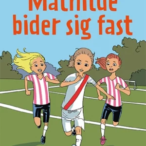 Mathilde bider sig fast