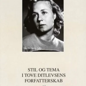 Stil og tema i Tove Ditlevsens forfatterskab