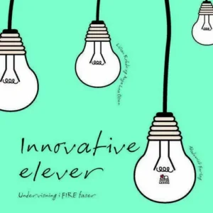 Innovative elever. Undervisning i FIRE faser