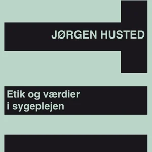Etik og værdier i sygeplejen