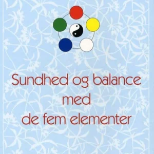 Sundhed og balance med de fem elementer