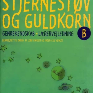 Stjernestøv og guldkorn B - Lærervejledning