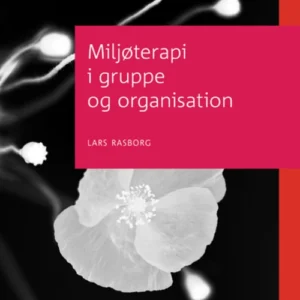 Miljøterapi i gruppe og organisation